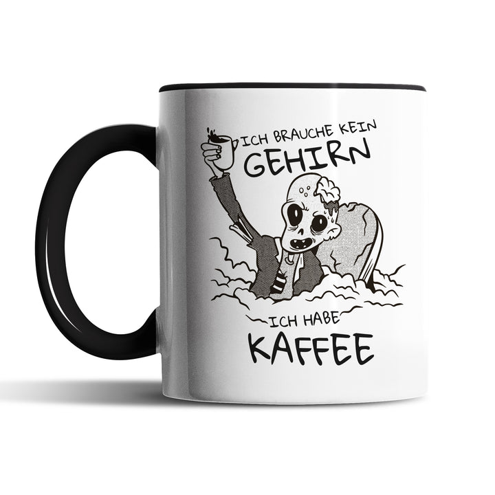 Tasse "Brauche kein Gehirn, habe Kaffee" – Lustiges Geschenk für Kaffeejunkies & Morgenmuffel