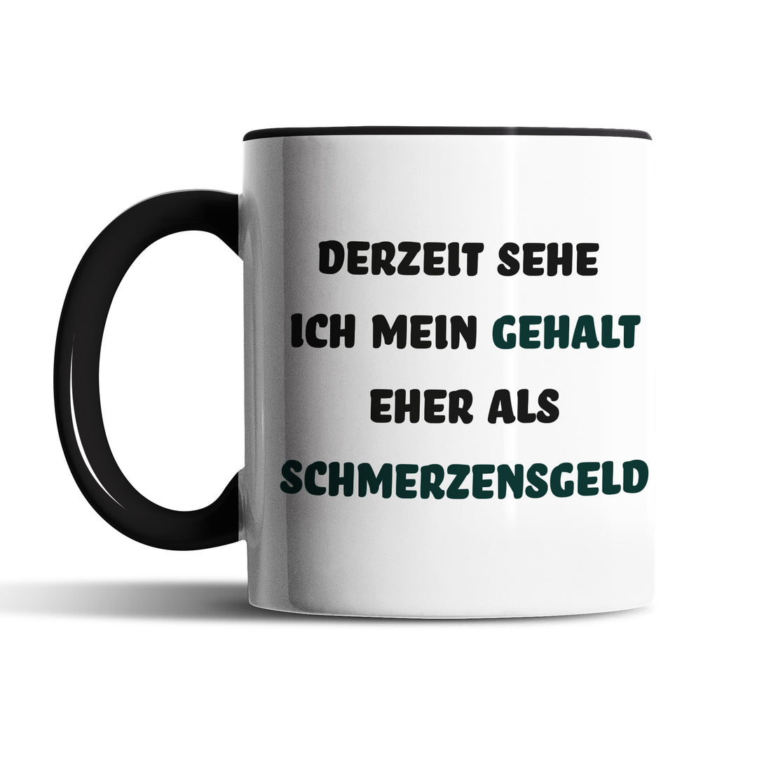 Lustige Tasse "Gehalt? Eher Schmerzensgeld" – Sarkastische Geschenkidee fürs Büro