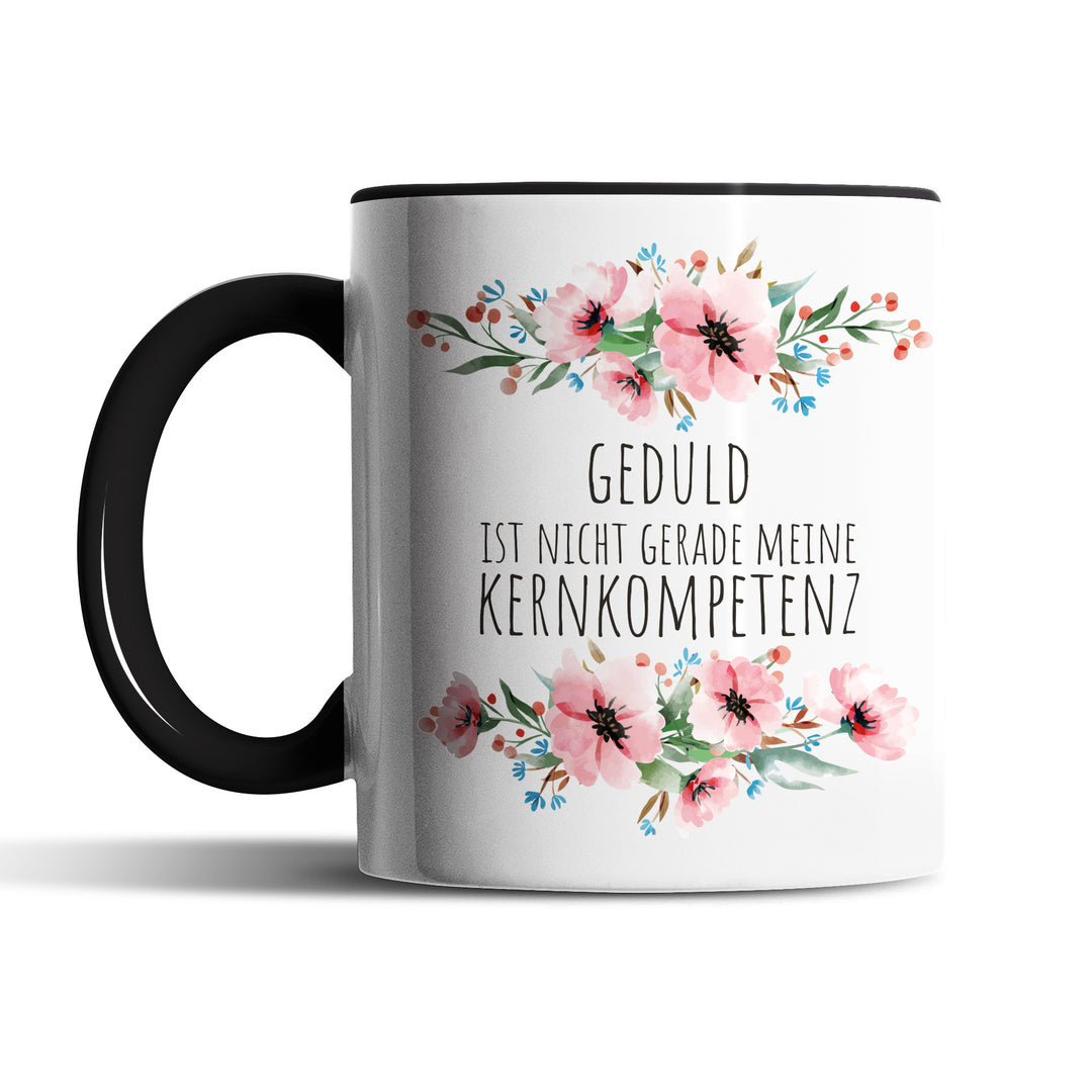 Tasse "Geduld nicht Kernkompetenz" – Lustige Sarkasmus-Tasse für Ungeduldige