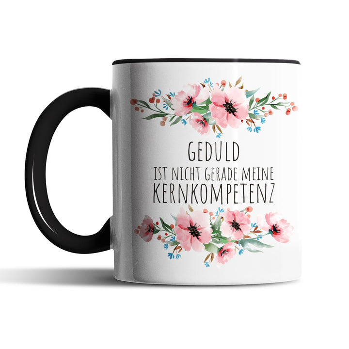 Tasse "Geduld nicht Kernkompetenz" – Lustige Sarkasmus-Tasse für Ungeduldige