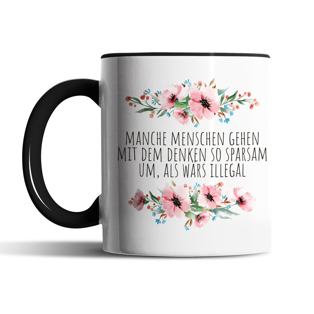 Tasse "Denken sparsam. Als wär's illegal." – Lustige Sarkasmus-Tasse für Büro & Alltag