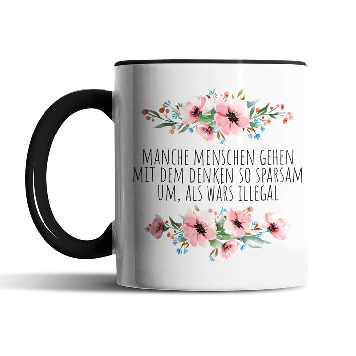 Tasse "Denken sparsam. Als wär's illegal." – Lustige Sarkasmus-Tasse für Büro & Alltag