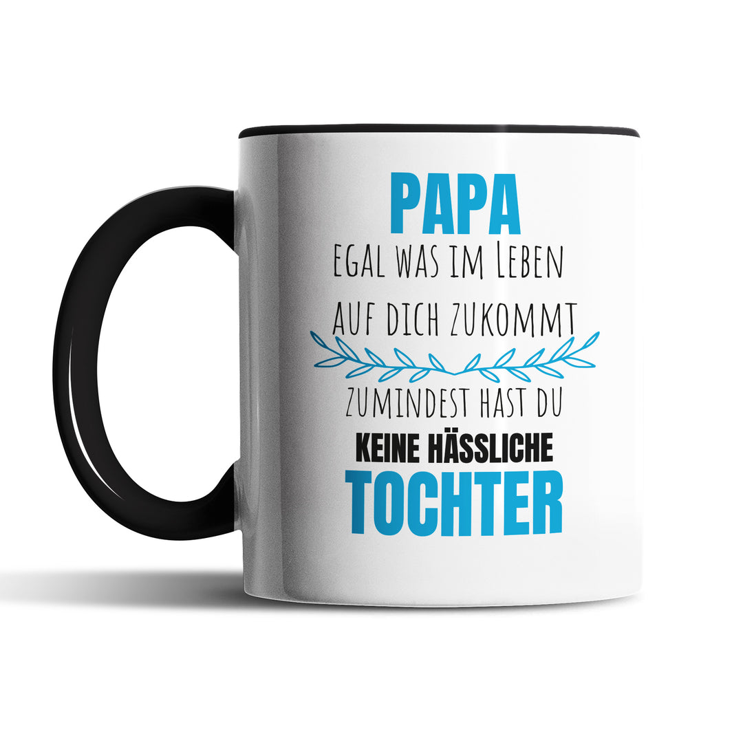 Lustige Tasse "Papa, keine hässliche Tochter" – Witziges Geschenk für Väter