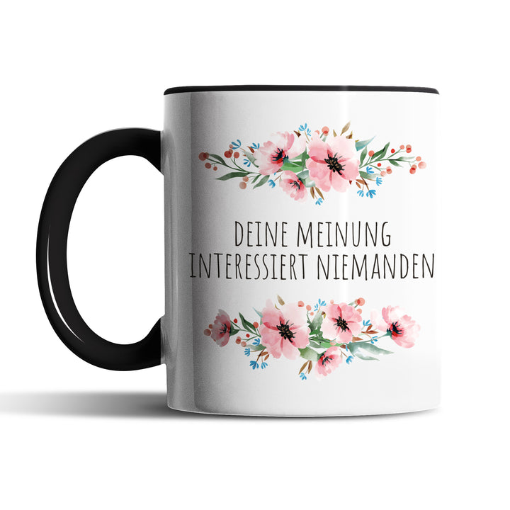 Tasse "Deine Meinung interessiert niemanden" – Lustige Statement-Tasse für Büro & Alltag