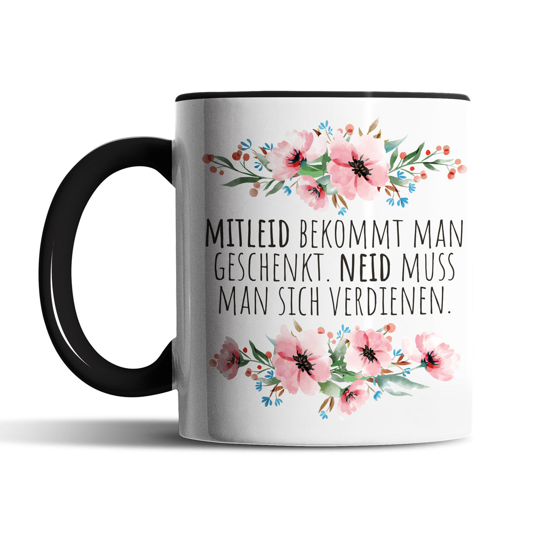 Tasse "Mitleid geschenkt, Neid verdienen" – Selbstbewusste Statement-Tasse für Gewinner