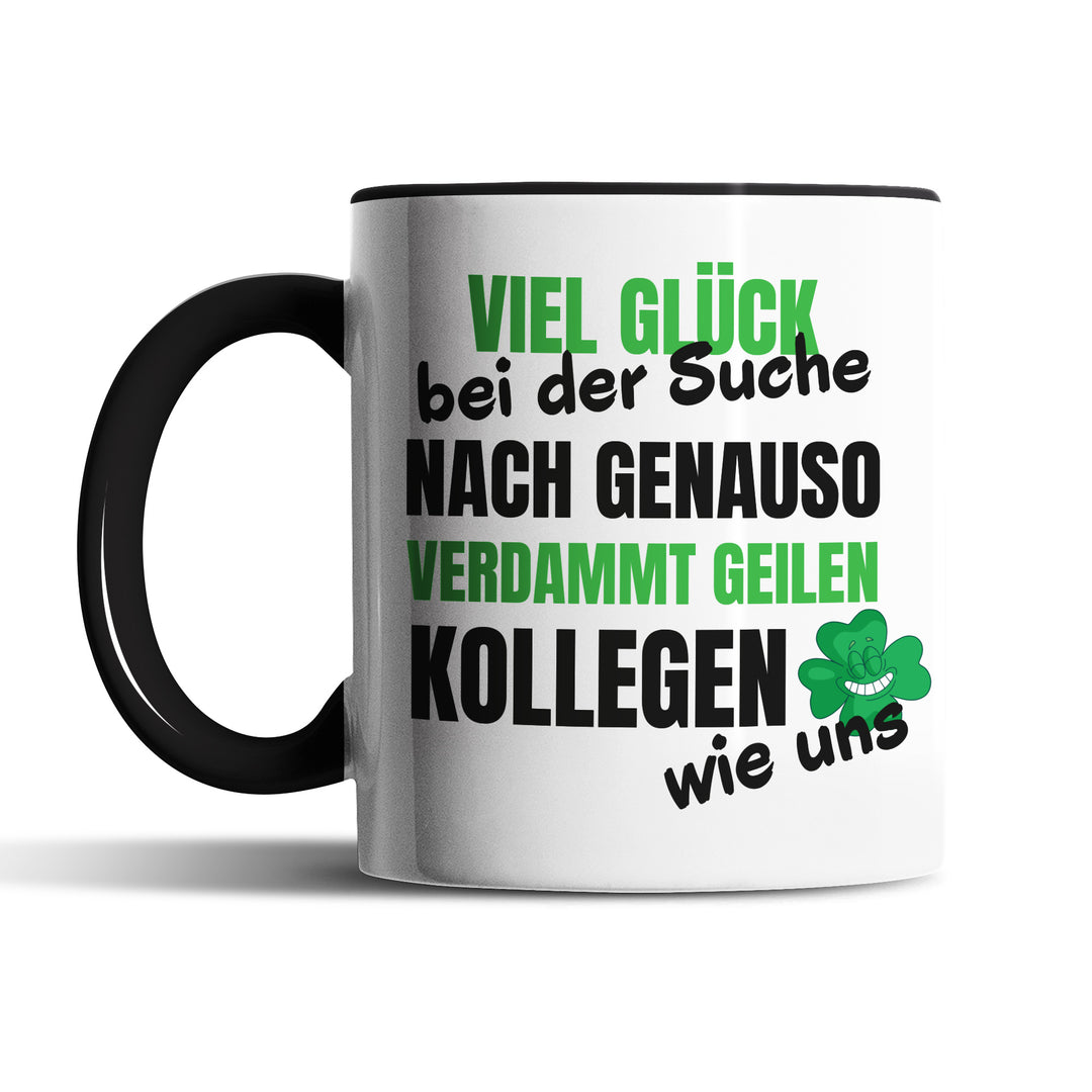 Lustige Tasse "Verdammt geile Kollegen" – Perfektes Team-Geschenk fürs Büro