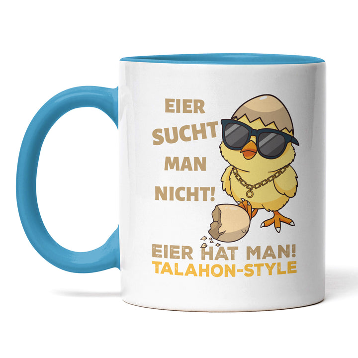 Lustige Tasse "Eier sucht man nicht, Eier hat man – Talahon" – Perfektes Geschenk für alle mit Humor