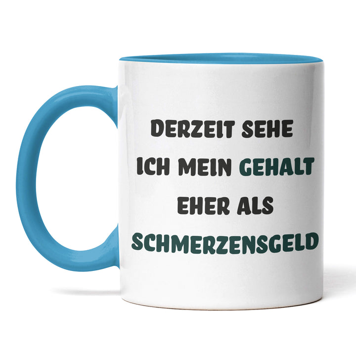 Lustige Tasse "Gehalt? Eher Schmerzensgeld" – Sarkastische Geschenkidee fürs Büro