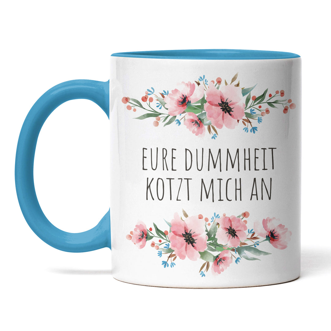Tasse "Eure Dummheit kotzt mich an" – Lustige Sarkasmus-Tasse für Büro & Alltag