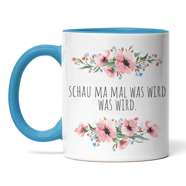 TasseTasse "Schau ma mal was wird" – Lustige Statement-Tasse für Gelassenheit