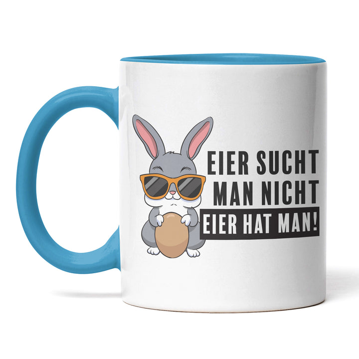 Lustige Tasse "Eier sucht man nicht, Eier hat man - mit Hase" – Perfekt für Ostern
