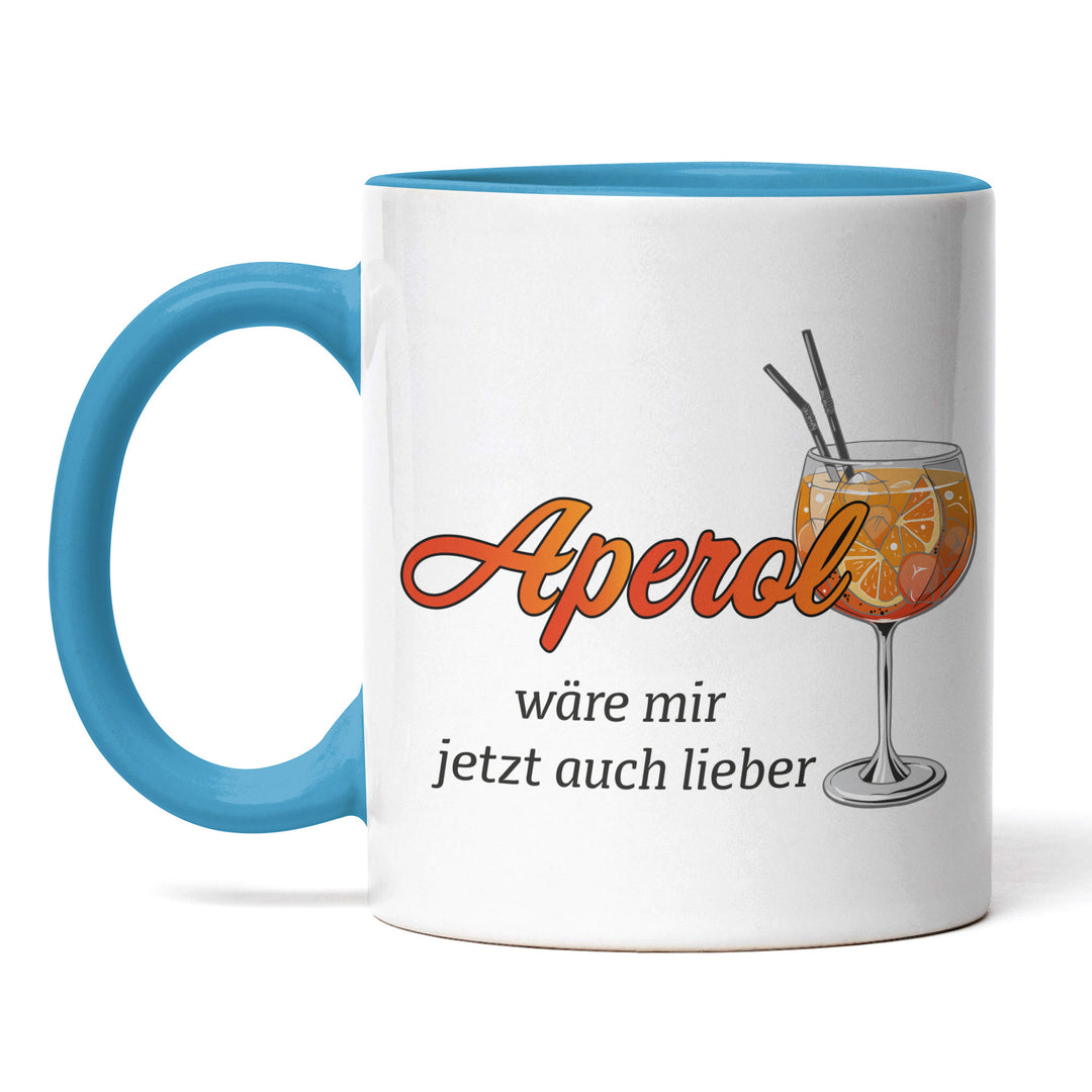 Lustige Tasse "Aperol wär mir auch lieber" – Charmantes Geschenk für Aperol-Fans