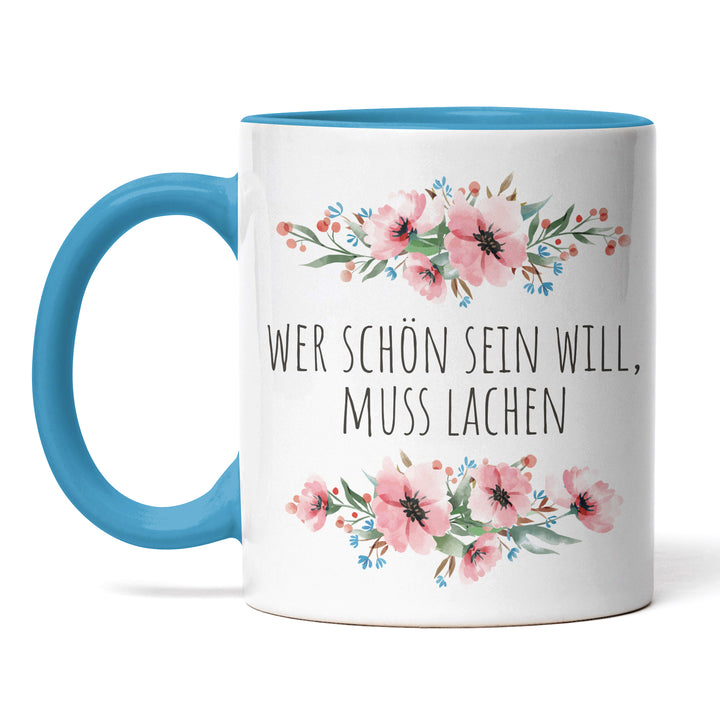 Tasse "Wer schön sein will, muss lachen" – Lustige Motivations-Tasse für gute Laune