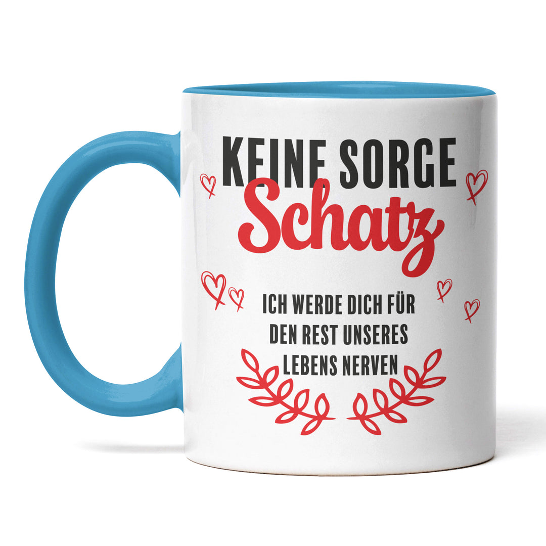 Lustige Tasse "Keine Sorge Schatz" – Geschenkidee für Partner