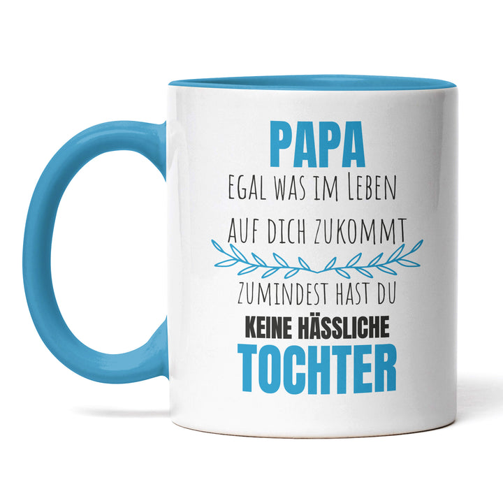 Lustige Tasse "Papa, keine hässliche Tochter" – Witziges Geschenk für Väter