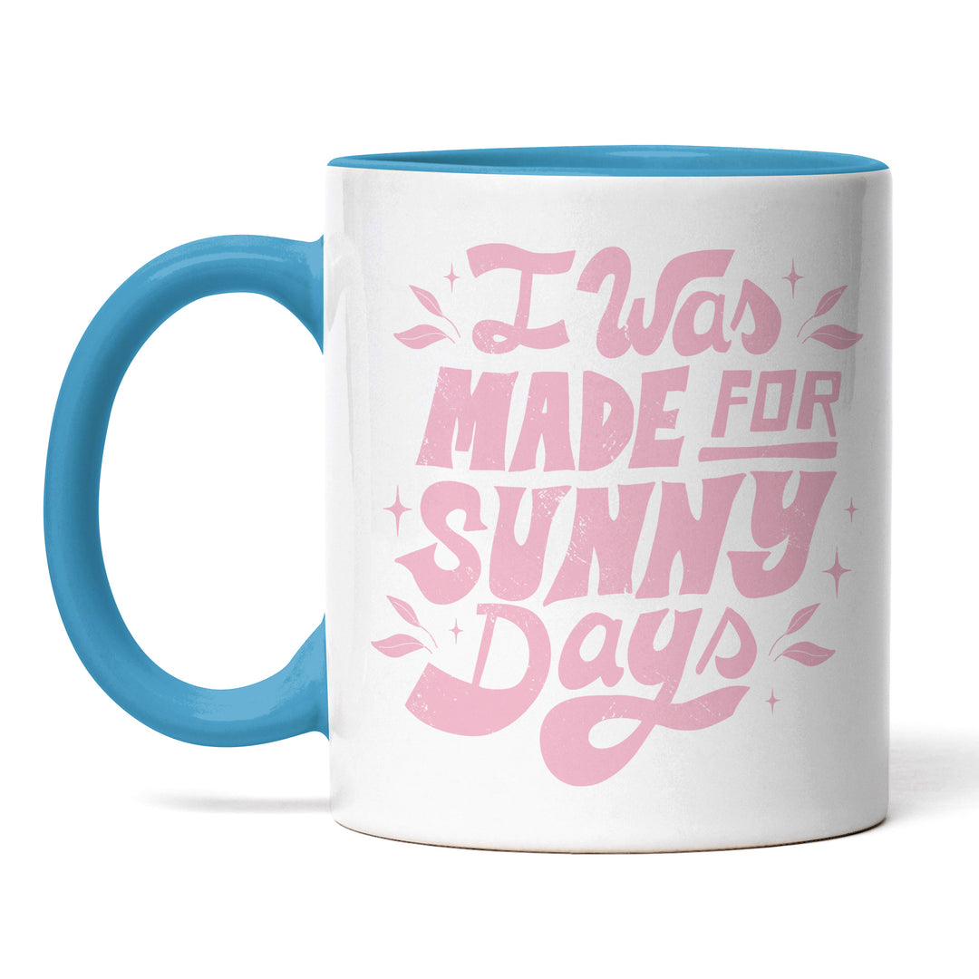Tasse "Made for Sunny Days" – Perfekt für Sommerliebhaber