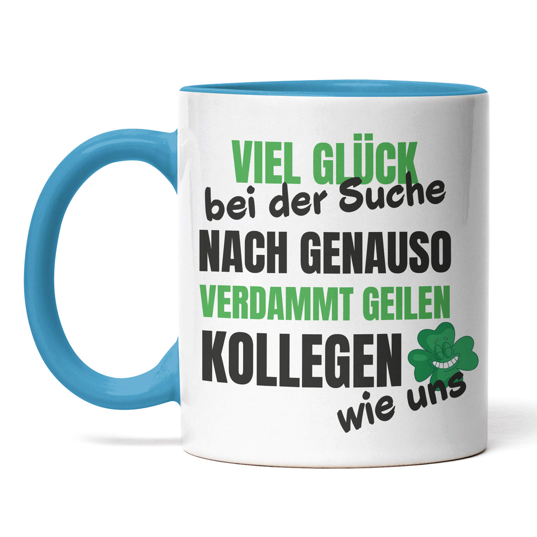 Lustige Tasse "Verdammt geile Kollegen" – Perfektes Team-Geschenk fürs Büro