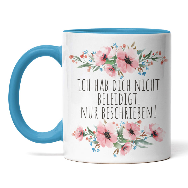 Tasse "Nicht beleidigt, nur beschrieben" – Lustige Sarkasmus-Tasse für Büro & Alltag