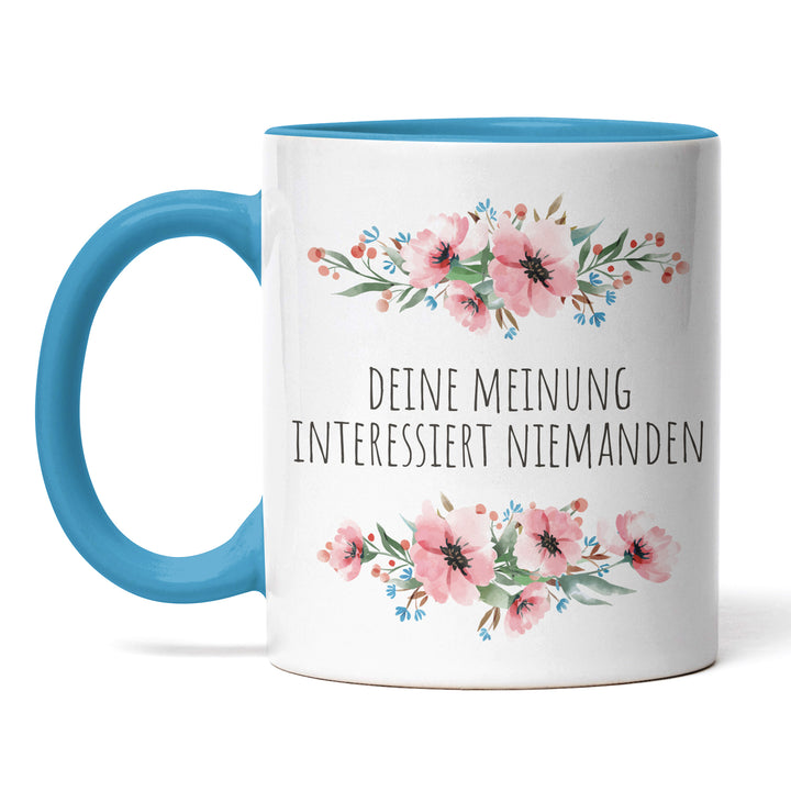 Tasse "Deine Meinung interessiert niemanden" – Lustige Statement-Tasse für Büro & Alltag