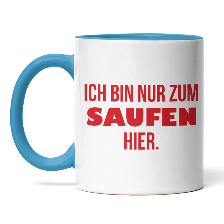 Lustige Tasse "Zum Saufen hier" – Witziges Partygeschenk