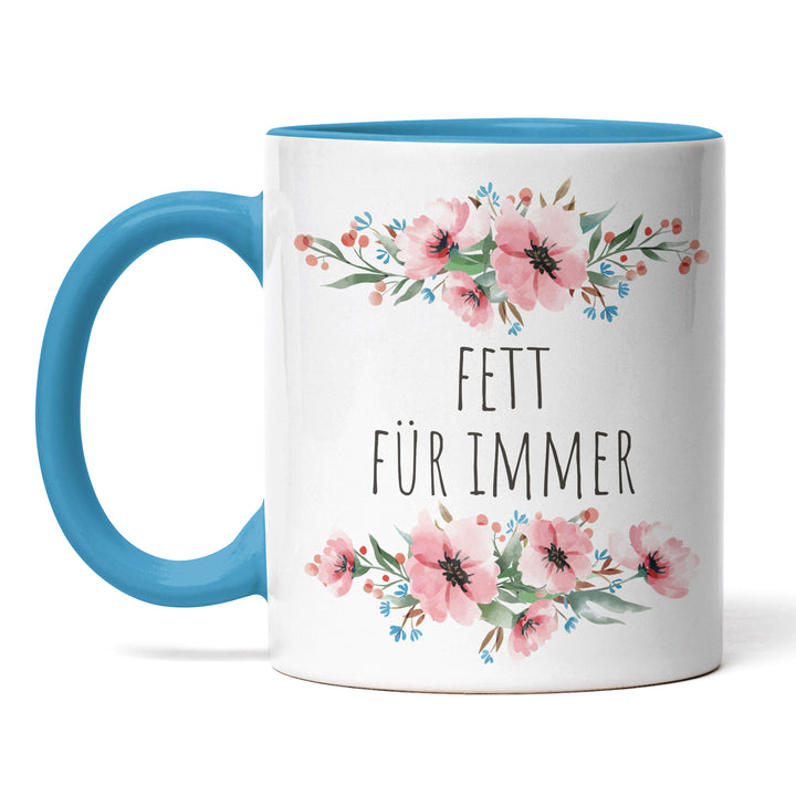Tasse "Fett für immer" – Lustige Spruch-Tasse für Genussmenschen