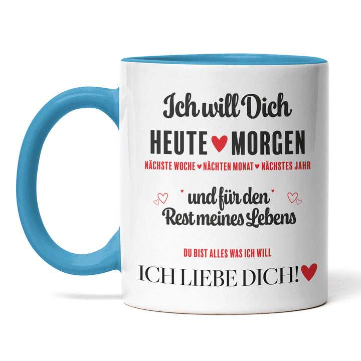 Romantische Tasse "Ich will dich Heute" – Liebevolle Geschenkidee