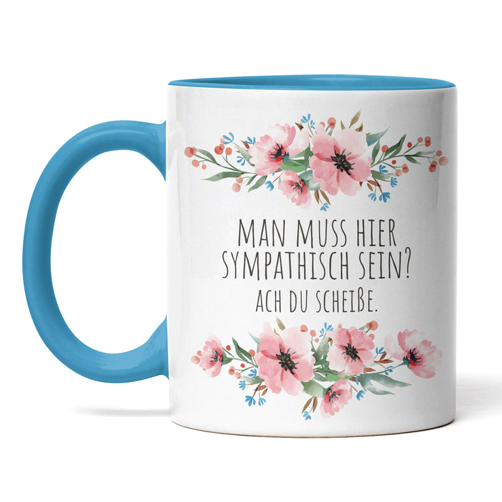 Tasse "Man muss sympathisch sein" – Lustige Statement-Tasse für Büro & Alltag