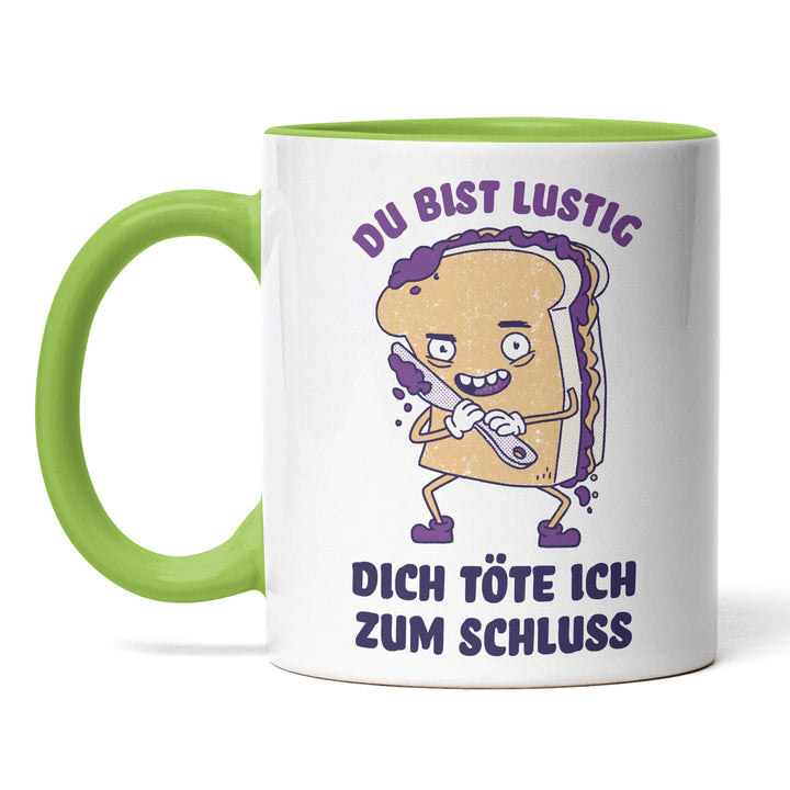 Tasse "Du bist lustig, töte dich zum Schluss" – Perfekt für schwarzen Humor, Sarkastisches Geschenk
