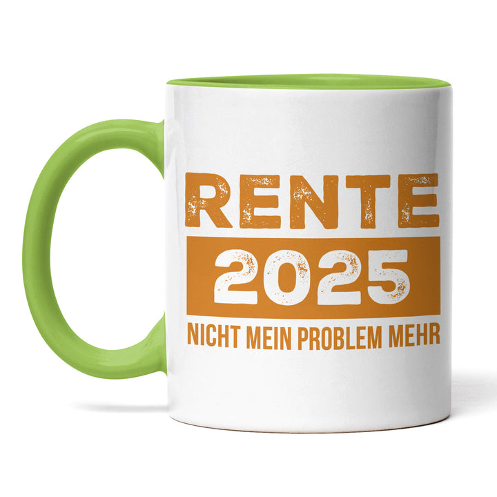 Tasse "Rente 2025 nicht mein Problem" – Lustige Statement-Tasse für alle, die weiterarbeiten müssen