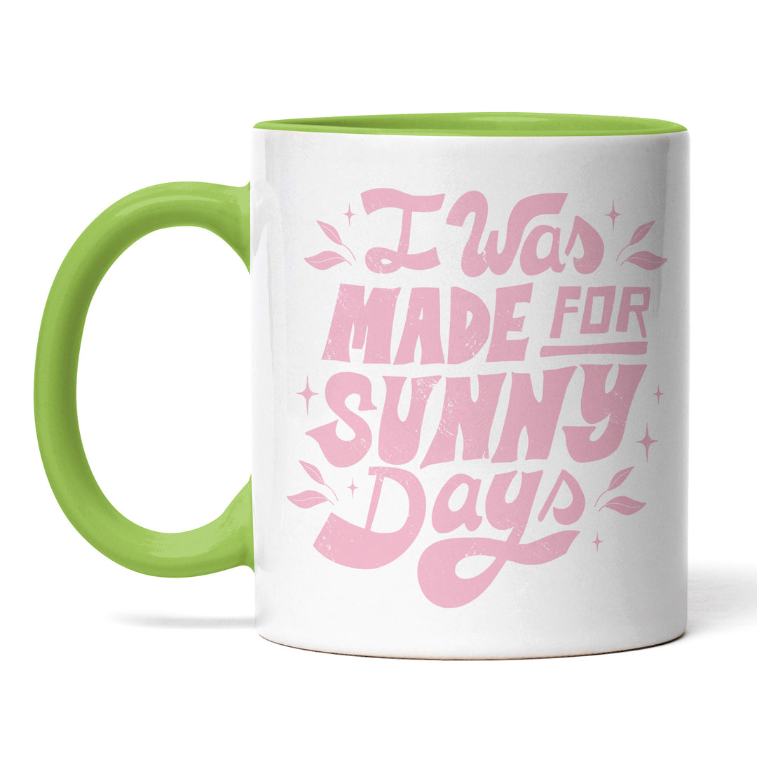 Tasse "Made for Sunny Days" – Perfekt für Sommerliebhaber