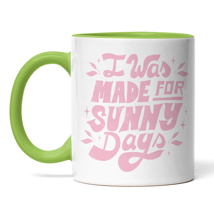 Tasse "Made for Sunny Days" – Perfekt für Sommerliebhaber