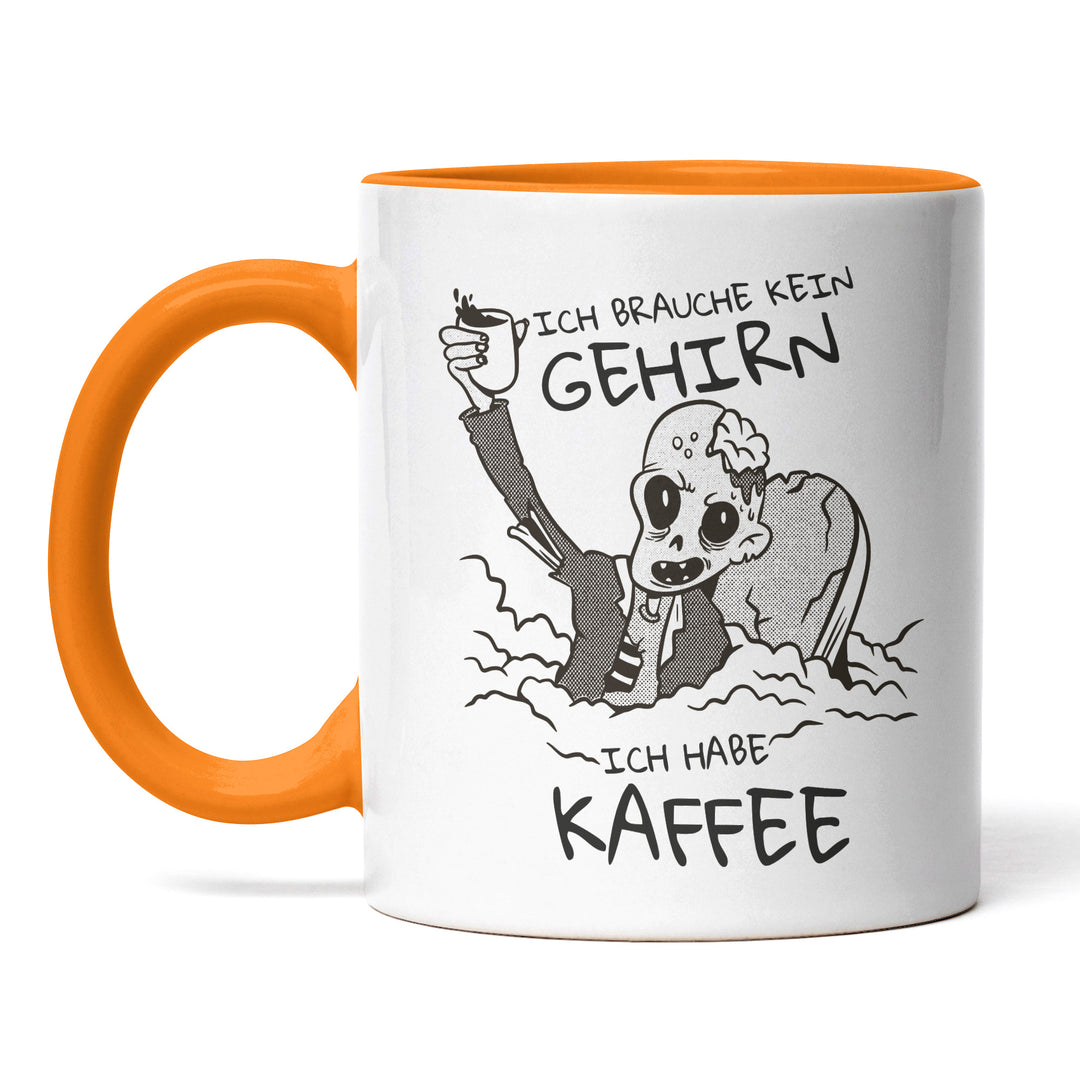 Tasse "Brauche kein Gehirn, habe Kaffee" – Lustiges Geschenk für Kaffeejunkies & Morgenmuffel