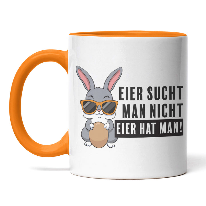 Lustige Tasse "Eier sucht man nicht, Eier hat man - mit Hase" – Perfekt für Ostern