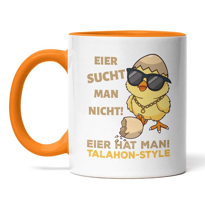 Lustige Tasse "Eier sucht man nicht, Eier hat man – Talahon" – Perfektes Geschenk für alle mit Humor
