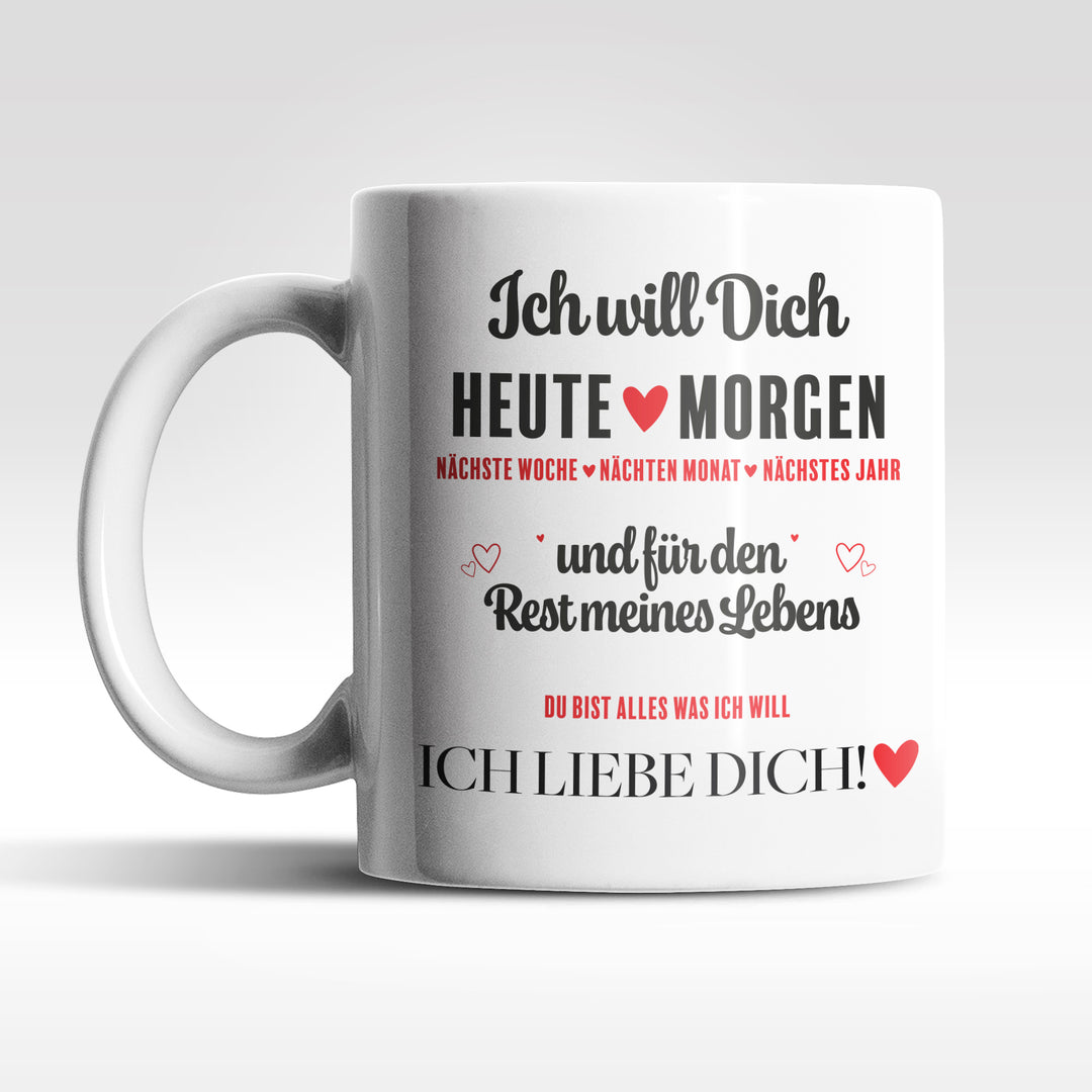 Romantische Tasse "Ich will dich Heute" – Liebevolle Geschenkidee