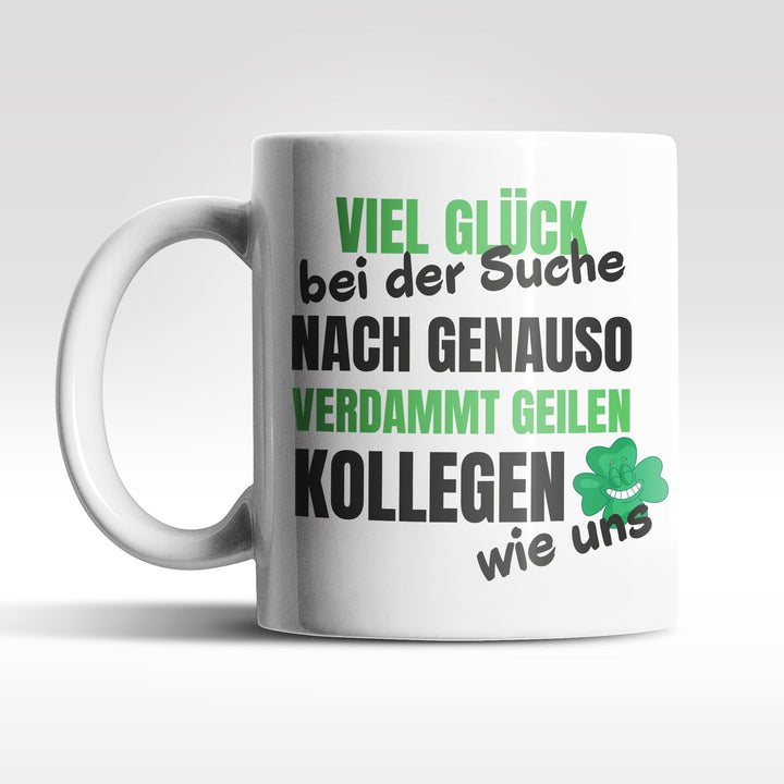 Lustige Tasse "Verdammt geile Kollegen" – Perfektes Team-Geschenk fürs Büro