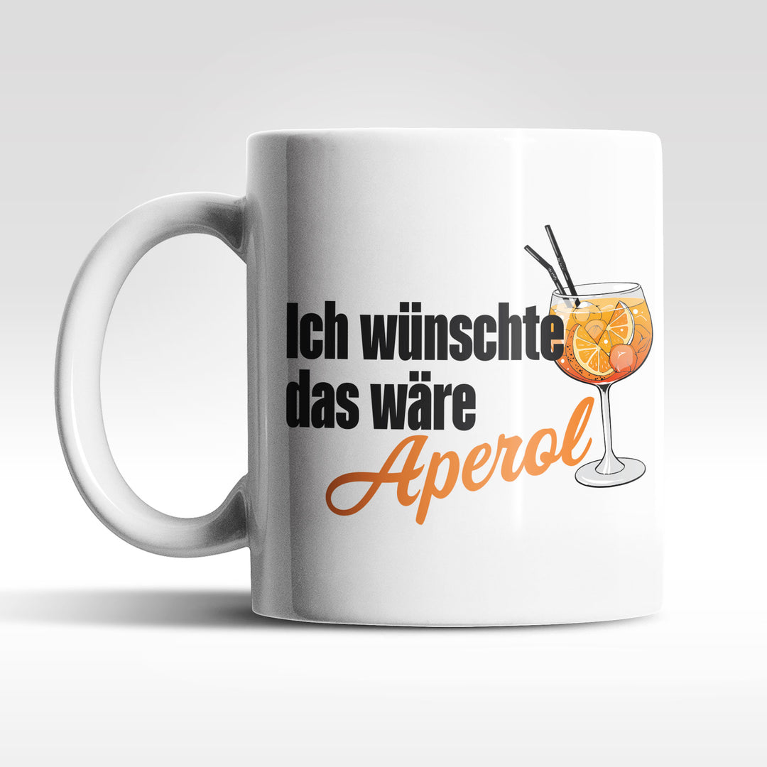 Lustige Tasse "Ich wünschte das wäre Aperol" – Charmantes Geschenk für Aperol-Fans