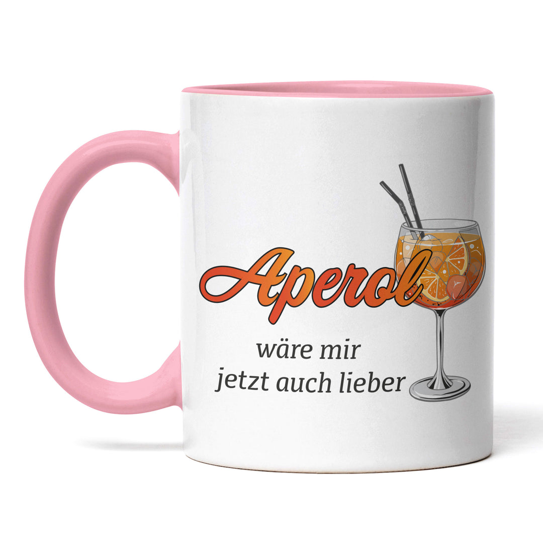 Lustige Tasse "Aperol wär mir auch lieber" – Charmantes Geschenk für Aperol-Fans