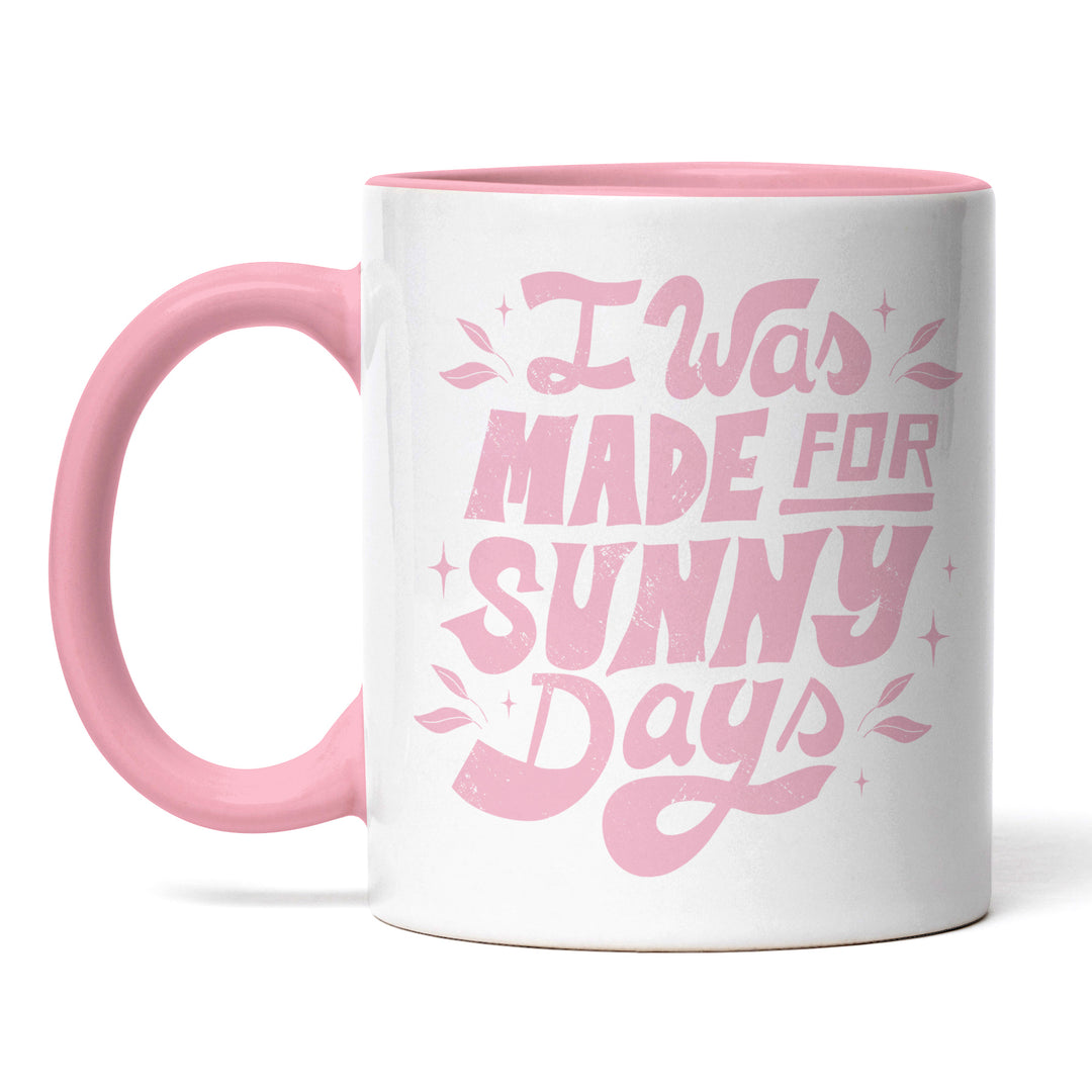 Tasse "Made for Sunny Days" – Perfekt für Sommerliebhaber