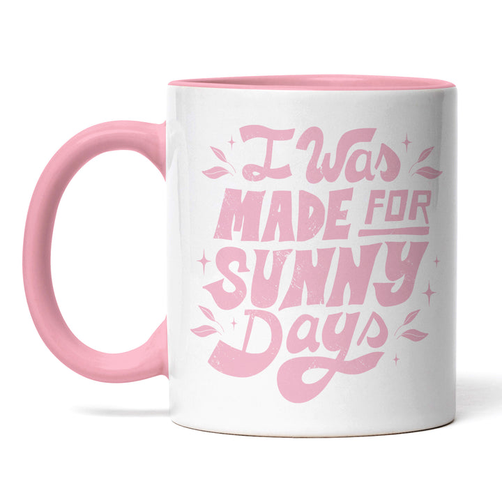 Tasse "Made for Sunny Days" – Perfekt für Sommerliebhaber
