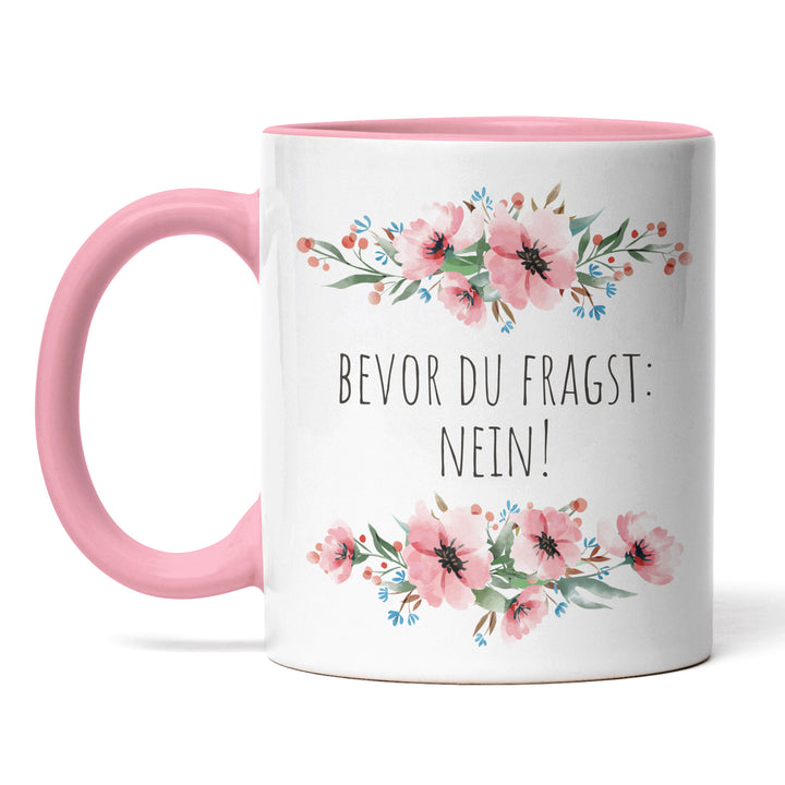Tasse "Bevor du fragst, Nein" – Perfektes Geschenk für alle, die klare Antworten lieben