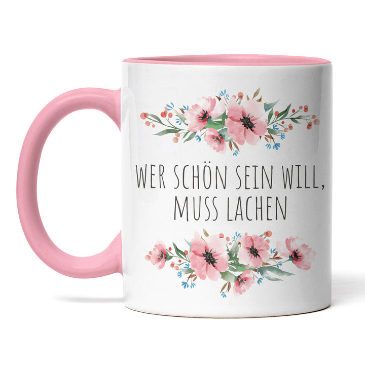 Tasse "Wer schön sein will, muss lachen" – Lustige Motivations-Tasse für gute Laune
