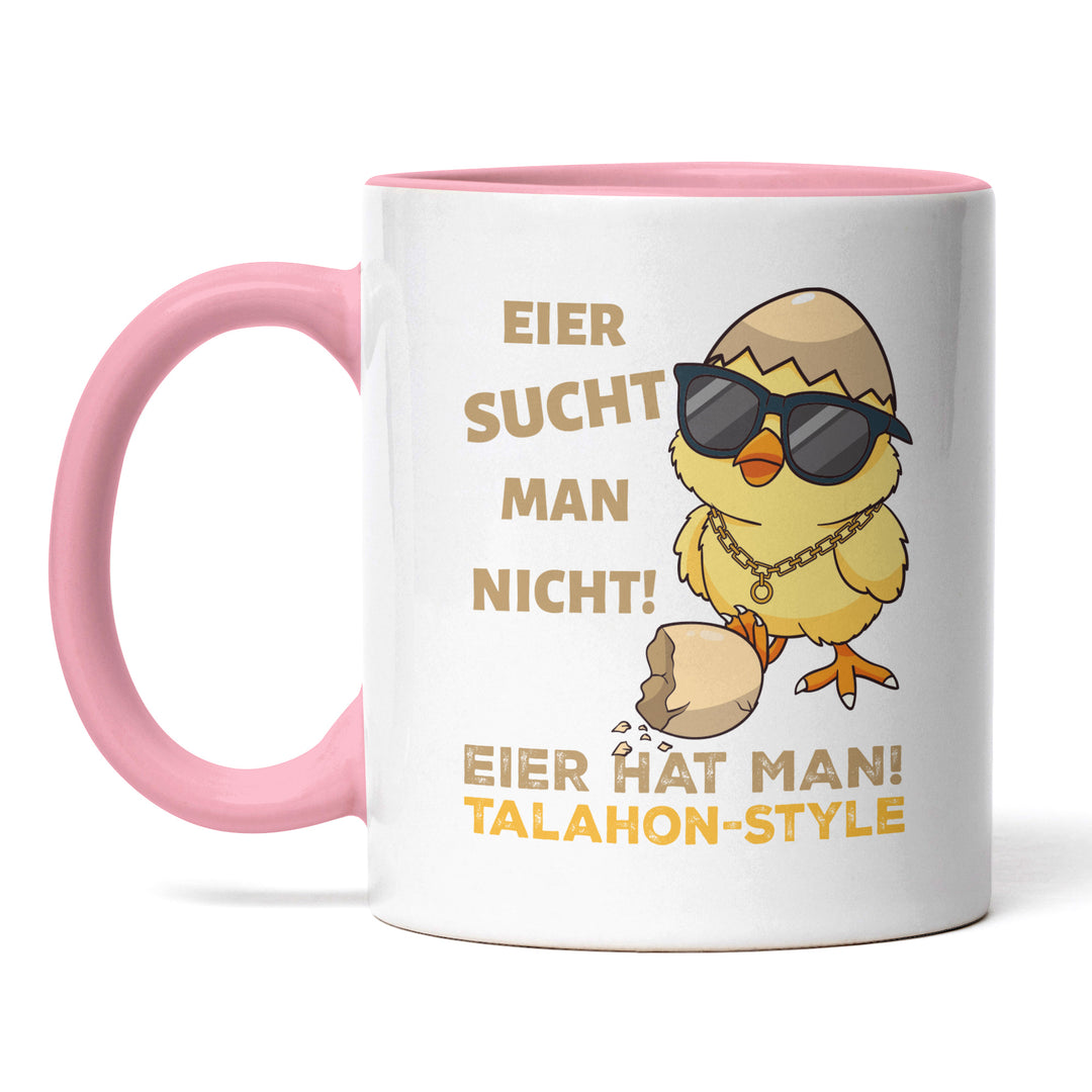 Lustige Tasse "Eier sucht man nicht, Eier hat man – Talahon" – Perfektes Geschenk für alle mit Humor