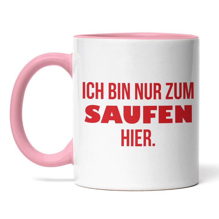 Lustige Tasse "Zum Saufen hier" – Witziges Partygeschenk