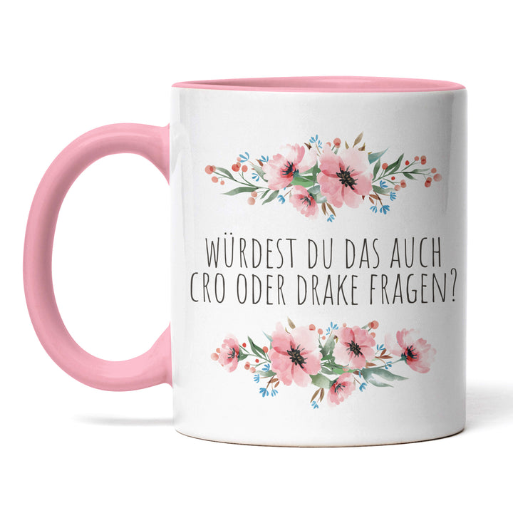 Tasse "Cro oder Drake fragen" – Lustige Statement-Tasse für Musikliebhaber