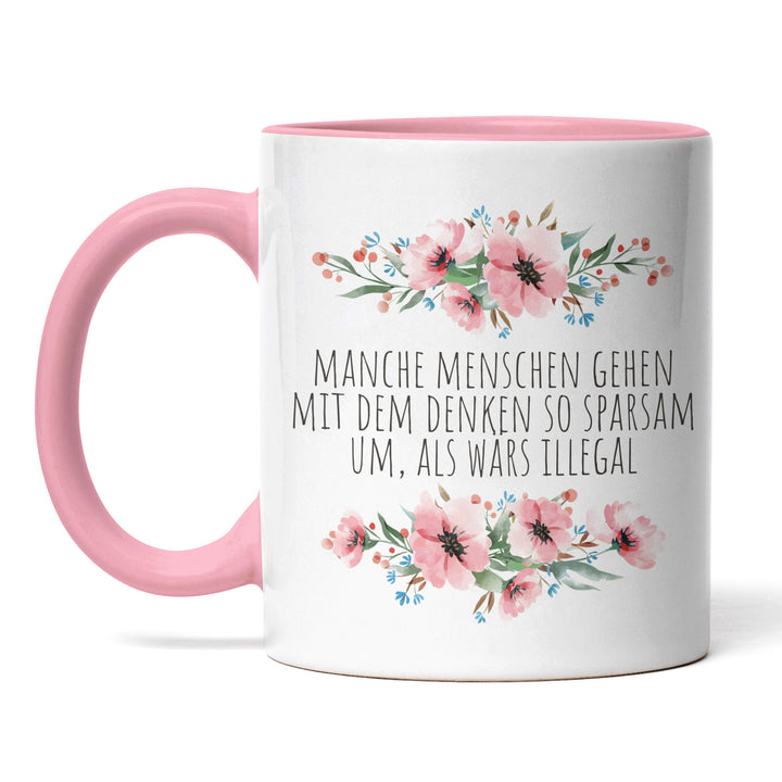 Tasse "Denken sparsam. Als wär's illegal." – Lustige Sarkasmus-Tasse für Büro & Alltag