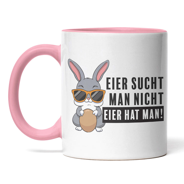 Lustige Tasse "Eier sucht man nicht, Eier hat man - mit Hase" – Perfekt für Ostern
