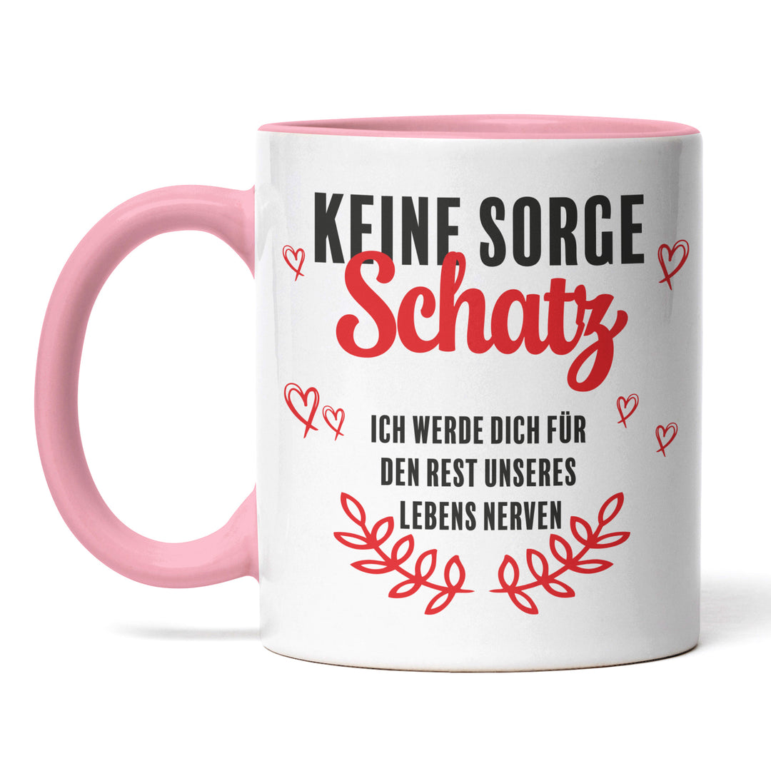 Lustige Tasse "Keine Sorge Schatz" – Geschenkidee für Partner