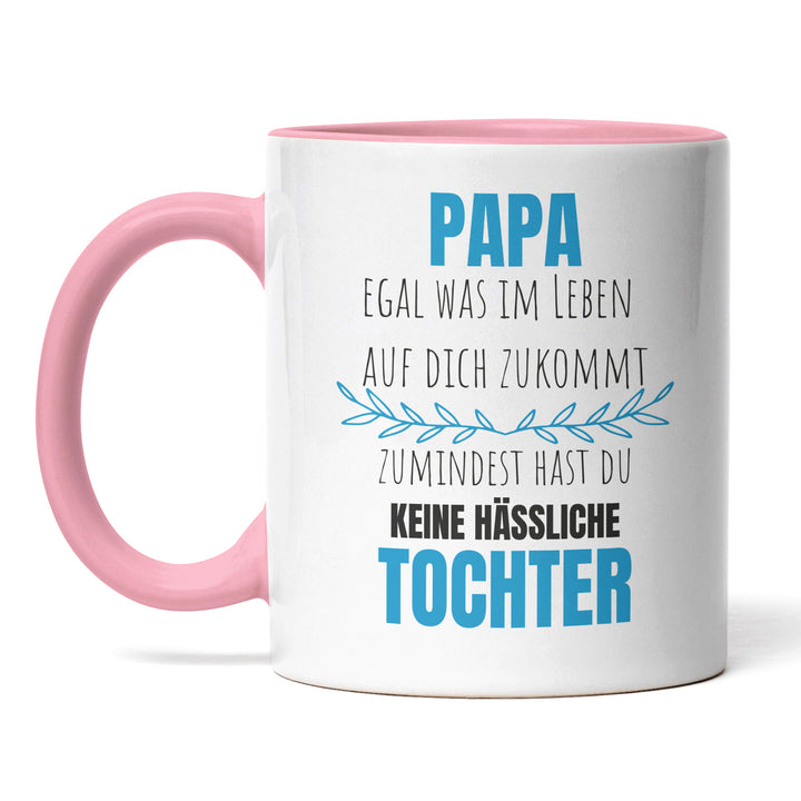 Lustige Tasse "Papa, keine hässliche Tochter" – Witziges Geschenk für Väter
