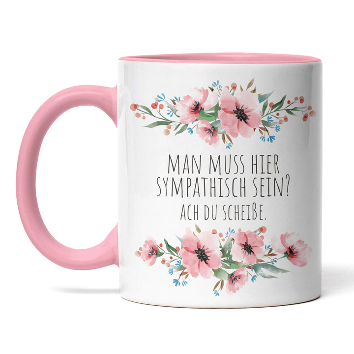 Tasse "Man muss sympathisch sein" – Lustige Statement-Tasse für Büro & Alltag